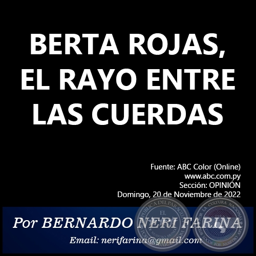 BERTA ROJAS, EL RAYO ENTRE LAS CUERDAS - Por BERNARDO NERI FARINA - Domingo, 20 de Noviembre de 2022